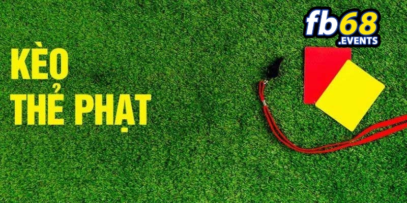 Cách Chơi Kèo Thẻ Phạt FB68 Chia Sẻ Cách Đọc Và Mẹo Hay 2 Kèo thẻ phạt là loại hình cá độ bóng đá thú vị